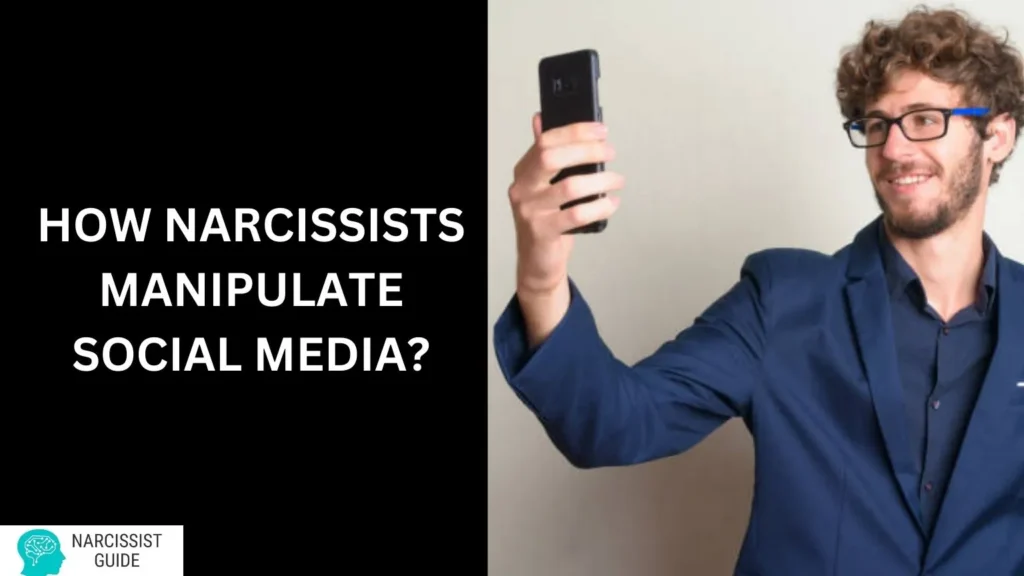 How Narcissists Manipulate Social Media