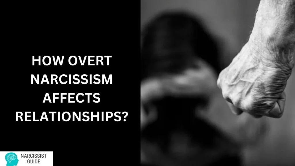 How Overt Narcissism Affects Relationships?