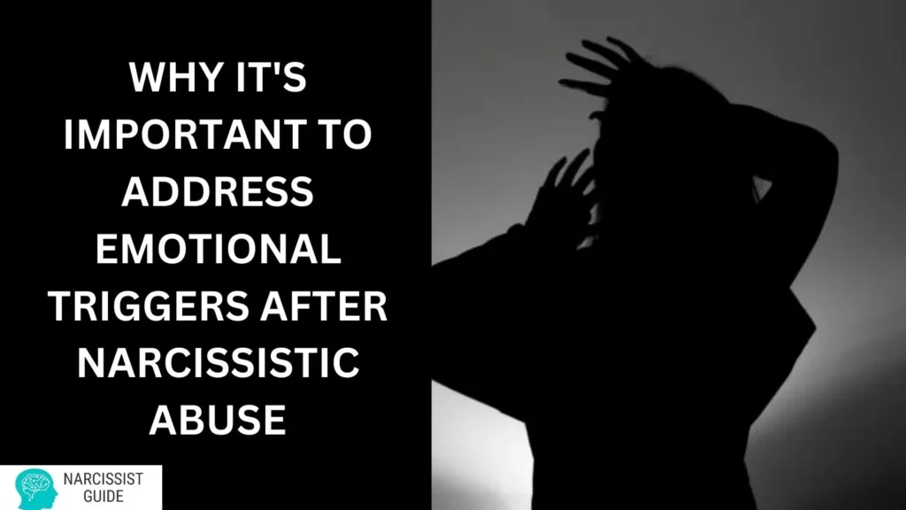 Why It's Important to Address Emotional Triggers After Narcissistic Abuse